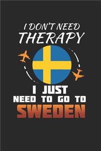 I Don't Need Therapy I Just Need To Go To Sweden