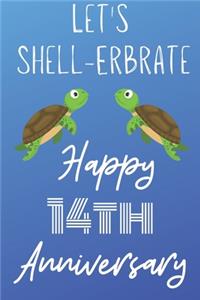 Let's Shell-erbrate Happy 14th Anniversary