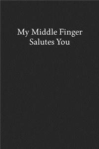 My Middle Finger Salutes You