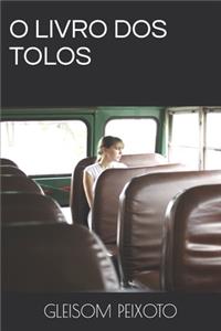 O Livro DOS Tolos