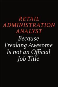 Retail Administration Analyst Because Freaking Awesome Is Not An Official Job Title