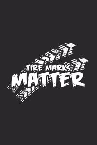 Tire marks matter