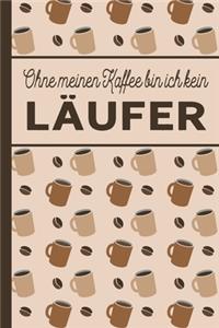 Ohne meinen Kaffee bin ich kein Läufer