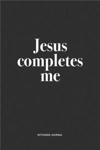 Jesus Completes Me