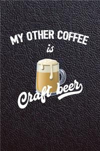 My other coffee is craft beer: Home Brewing Recipe and Logbook Ideal Journal for home brewers and gift for Beer Lovers 6x9 in 90 pg