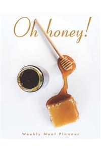 Oh honey! Weekly Meal Planner