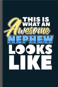 This is what and Awesome Nephew Looks like