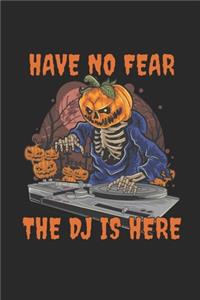 Have No Fear The DJ Is Here