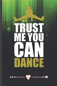 Trust Me You Can Dance