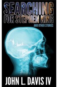Searching for Stephen King and Other Stories