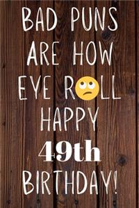 Bad Puns Are How Eye Roll Happy 49th Birthday
