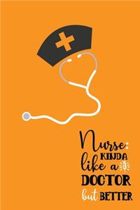 Nurse kinda like a Doctor but Better