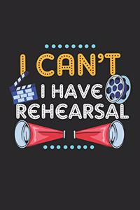 I Can't I Have Rehearsal