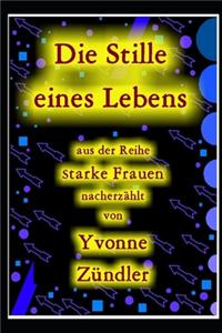 Die Stille eines Lebens