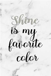 Shine Is My Favorite Color