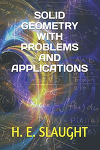 Solid Geometry with Problems and Applications