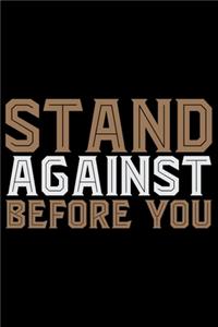 Stand Against Before You