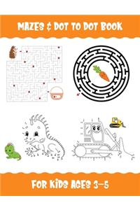 Mazes & Dot To Dot Book For Kids Ages 3-5