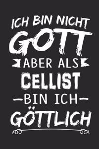 Ich bin nicht Gott aber als Cellist bin ich göttlich