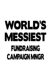 World's Messiest Fundraising Campaign Mngr