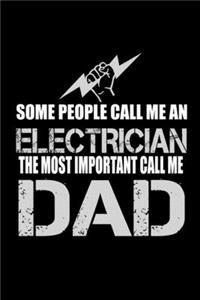 Some people call me an Electrician, the most important call me Dad