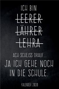 Ich bin Leerer - Ach Scheiß drauf... Ja ich gehe noch in die Schule - Kalender 2020