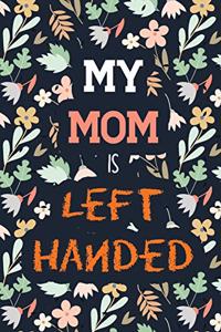 My Mom Is Left Handed