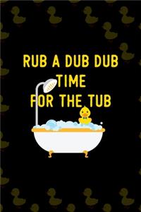 Rub a Dub Dub Time For The Tub