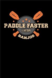 Paddle Faster I Hear Banjos