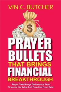 Prayer Bullets That Brings Financial Breakthrough
