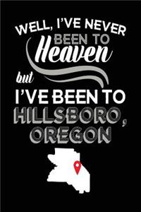 Well, I've Never Been To Heaven But I've Been To Hillsboro, Oregon