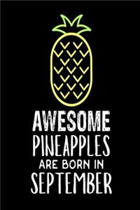 Awesome Pineapples Are Born In September