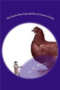The Food of the Gods and How It Came to Earth