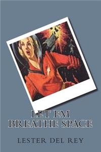Let Em Breathe Space