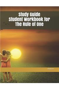 Study Guide Student Workbook for the Rule of One