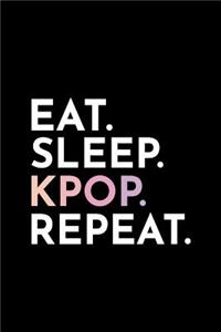 Eat Sleep Kpop Repeat