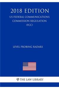Level Probing Radars (US Federal Communications Commission Regulation) (FCC) (2018 Edition)