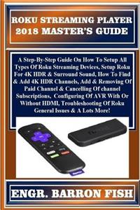 Roku Streaming Player 2018 Master?s Guide