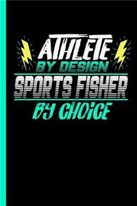 Athlete By Design Sports Fisher By Choice