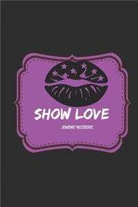 Show Love Journal Notebook