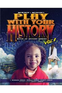 Play with Your History Vol. 2: Book of History Makers