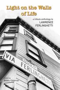 Light on the Walls of Life - A Tribute Anthology to Lawrence Ferlinghetti