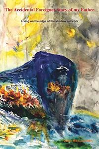 The Accidental Foreigner Story of my Father