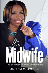 Midwife, The Birthing of a Seed of Greatness