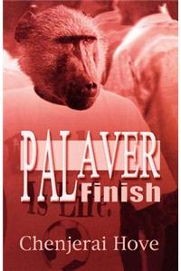 Palaver Finish