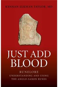 Just Add Blood – Runelore – Understanding and Using the Anglo–Saxon Runes