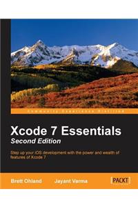 Xcode 7 Essentials (Second Edition)