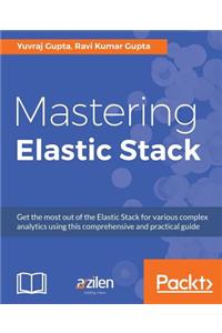 Mastering Elastic Stack