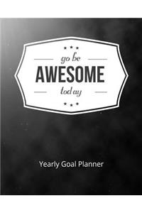 Go Be Awesome Today Yearly Goal Planner