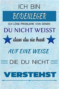 Ich Bin Bodenleger Ich Löse Probleme Von Denen Du Nicht Weißt Dass Du Sie Hast - Auf Eine Weise Die Du Nicht Verstehst